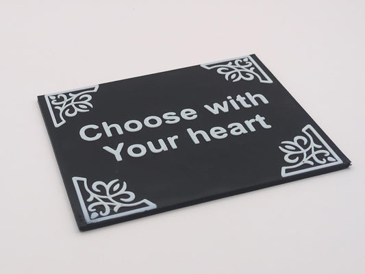 Choose with your heart - Quote plate (for Column holder with slot)