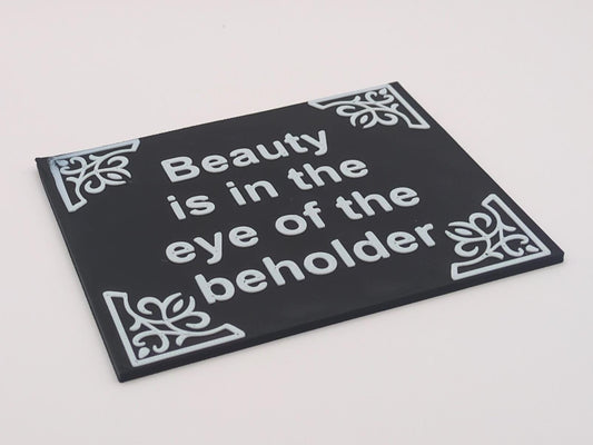 Beauty is in the eye of the beholder - Quote plate (for Column holder with slot)