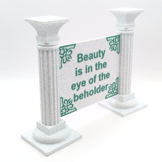 3D-printet citatskilt med søjler – “Beauty is in the eye of the beholder”